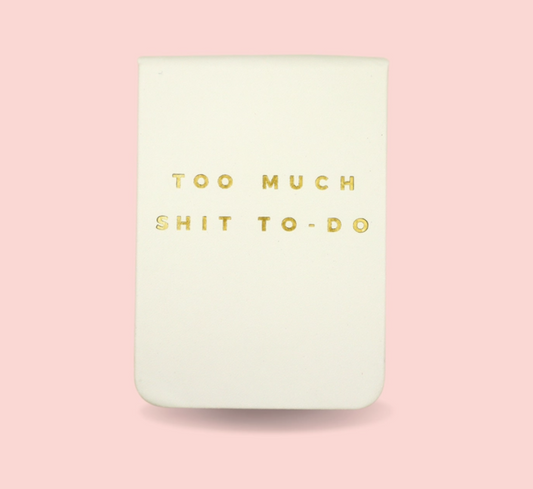 Too much shit to do! Note pad